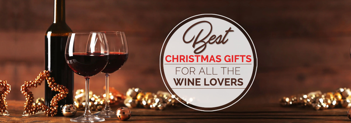 Best Christmas Gifts For All The Wine Lovers Best Christmas Gifts For All The Wine Lovers
