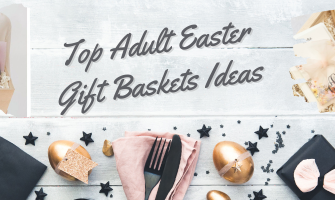 Top Adult Easter Gift Basket Ideas