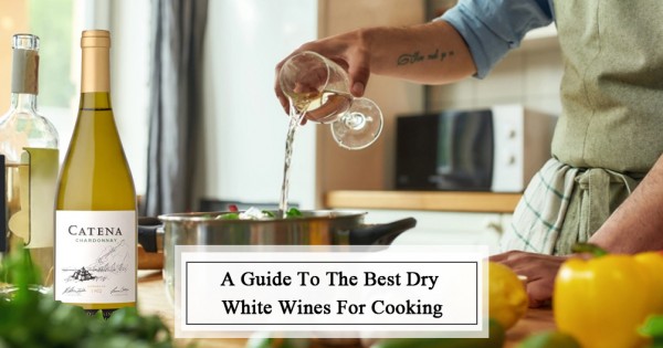 The Best Dry White Wines For Cooking