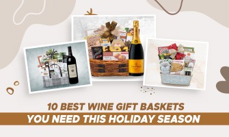 10 Best Wine Gift Baskets You Need this Holiday Season