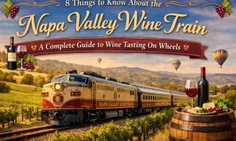 8 Things to Know About the Napa Valley Wine Train - Guide to Wine Tasting On Wheels