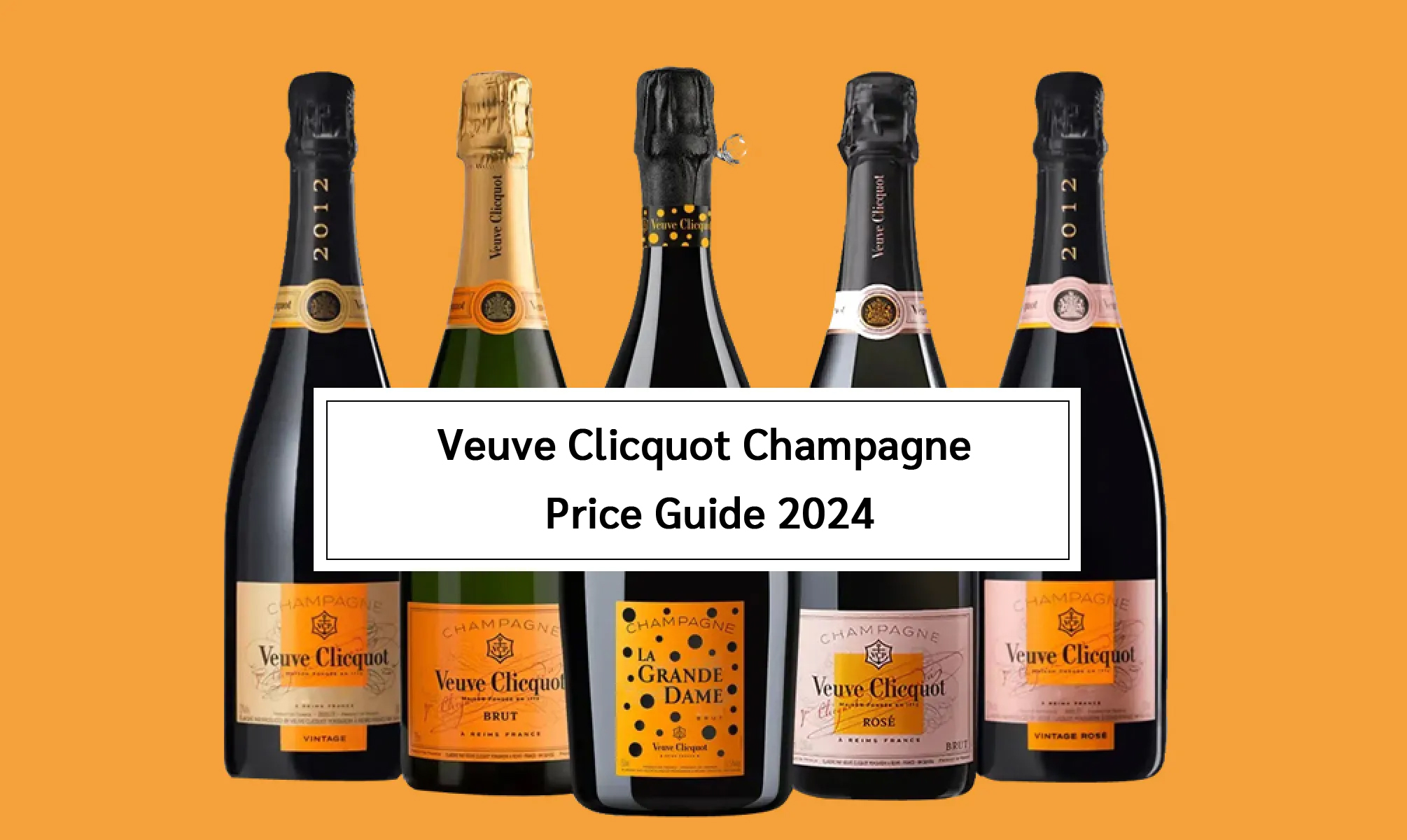 Veuve Clicquot Champagne Price Guide 2024