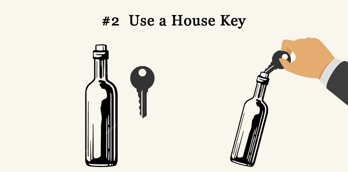 House Key Method To Open Wine Bottle Without Corkscrew House Key Method To Open Wine Bottle Without Corkscrew